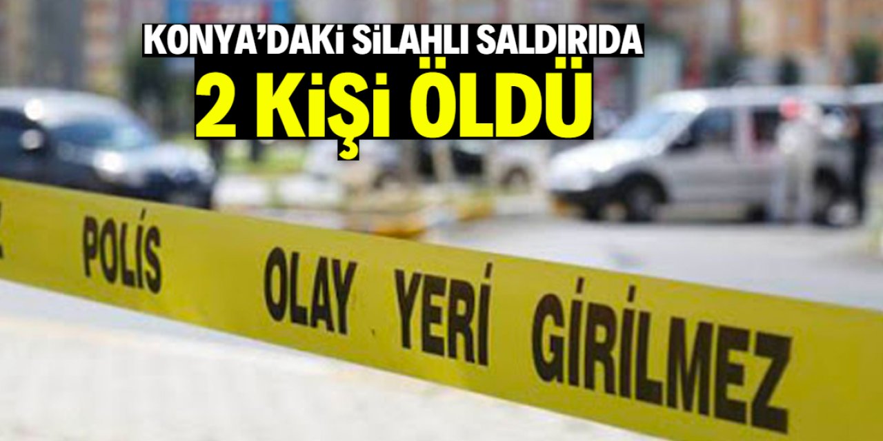 Konya'da silahlı saldırıda 2 kişi öldü