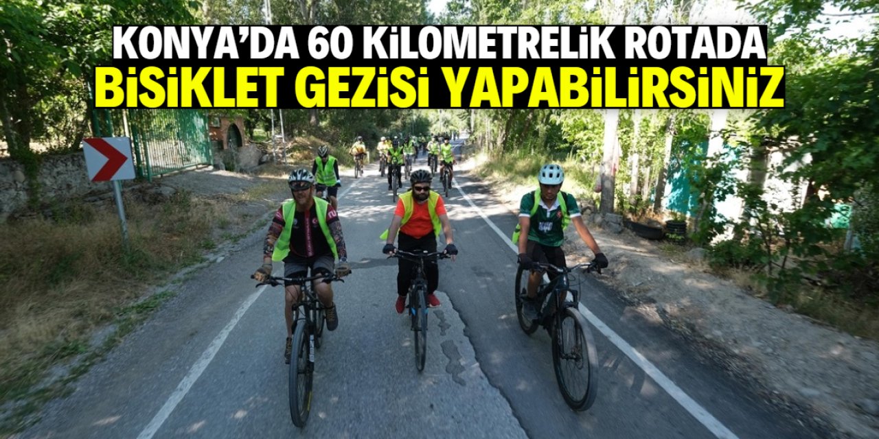 Konya'da 60 kilometre bisiklet sürülebilecek doğal rota var!