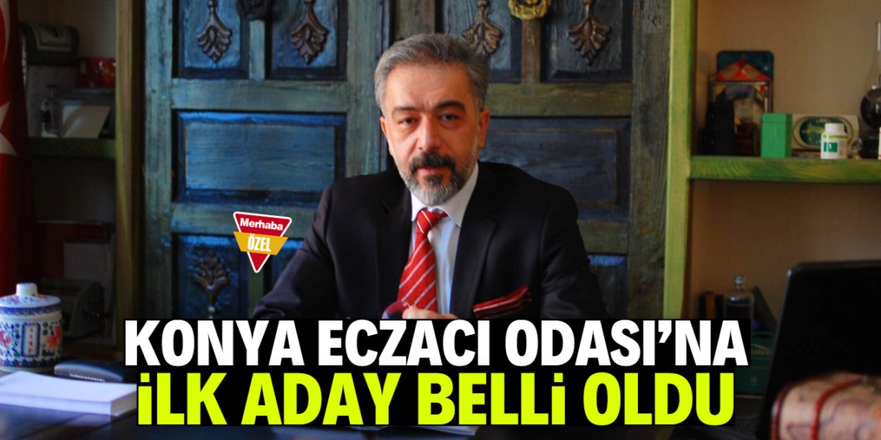 Konya Eczacı Odası'na ilk aday belli oldu