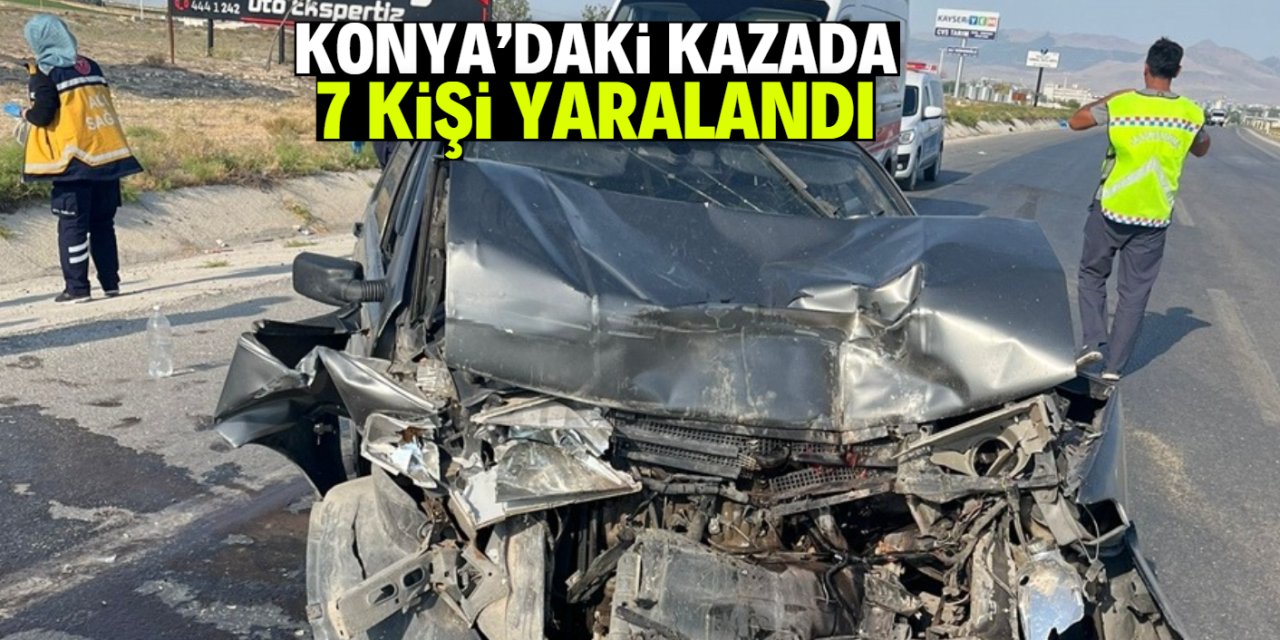 Konya'da iki otomobilin çarpışması sonucu 7 kişi yaralandı