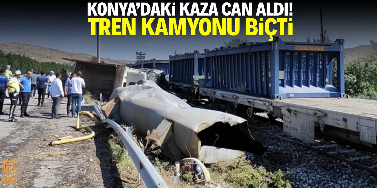 Konya'da kaza can aldı! Tren kamyonu biçti