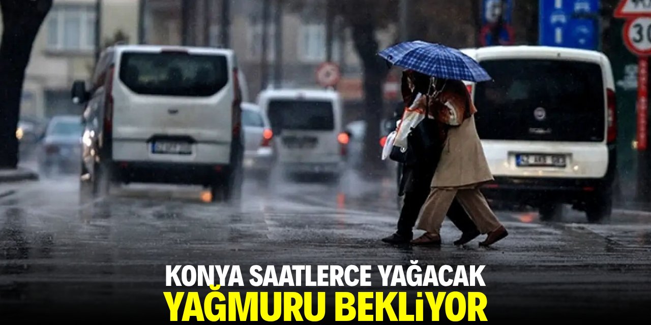 Konya saatlerce yağacak yağmuru bekliyor