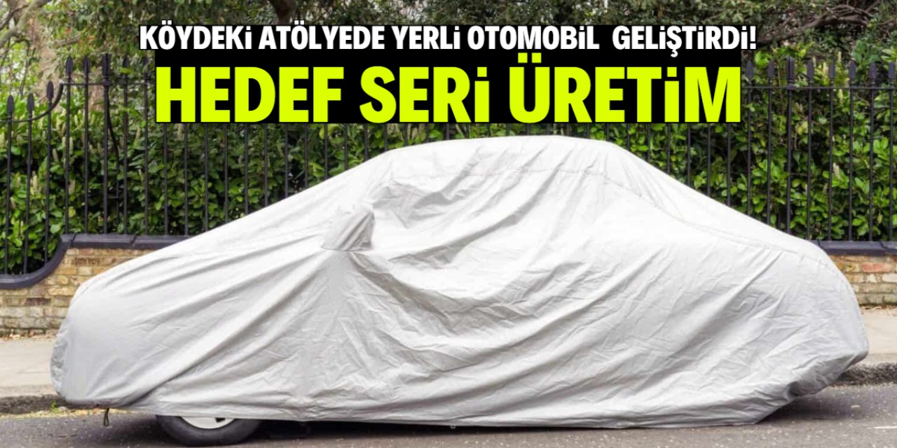 Köydeki atölyede yerli ve milli otomobil geliştirdi! Hedefi seri üretim