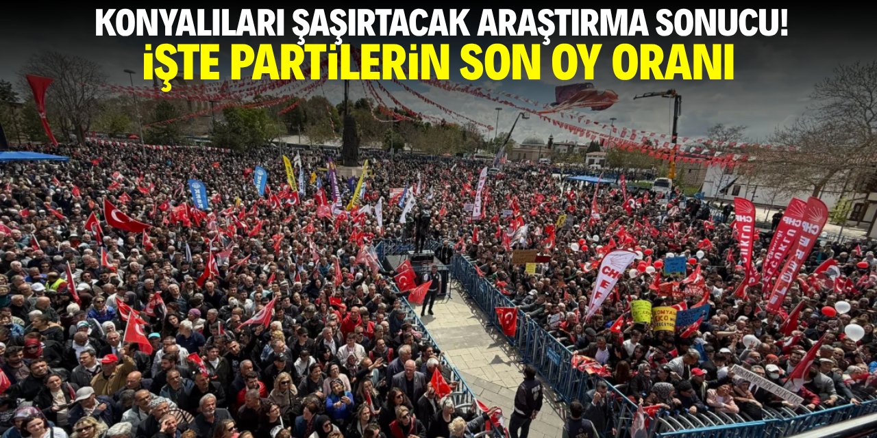 Konyalıları şaşırtacak anket sonucu! Özgür Özel'in mitingi her şeyi değiştirdi