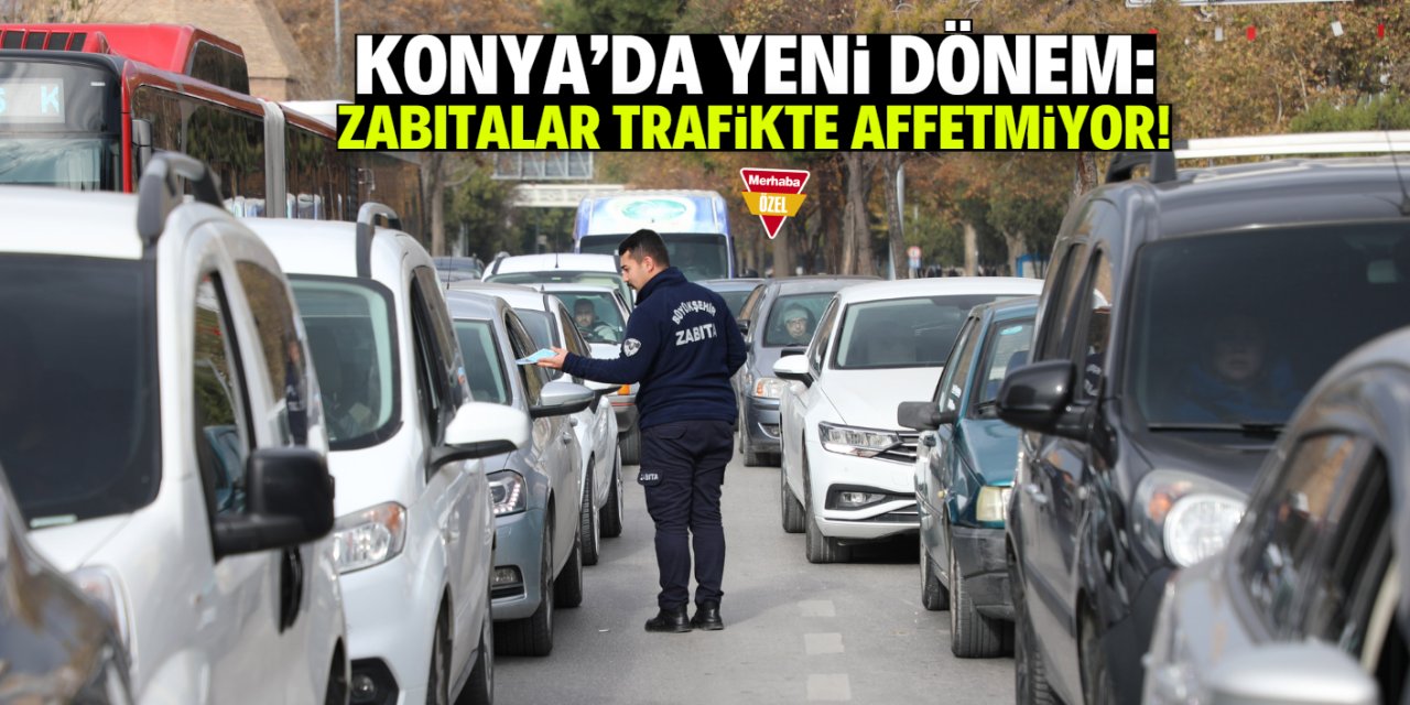 Konya'da araç sahiplerine kötü haber! Zabıtalar trafik cezası yazıyor