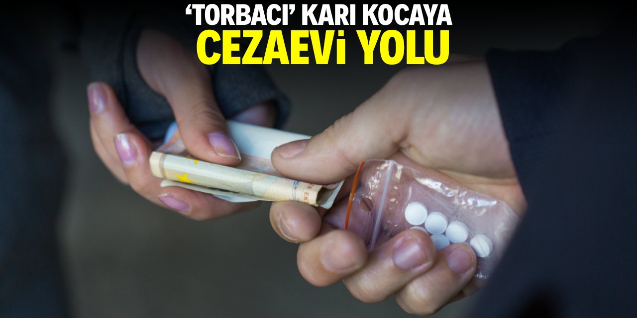'Torbacı' karı kocaya cezaevi yolu