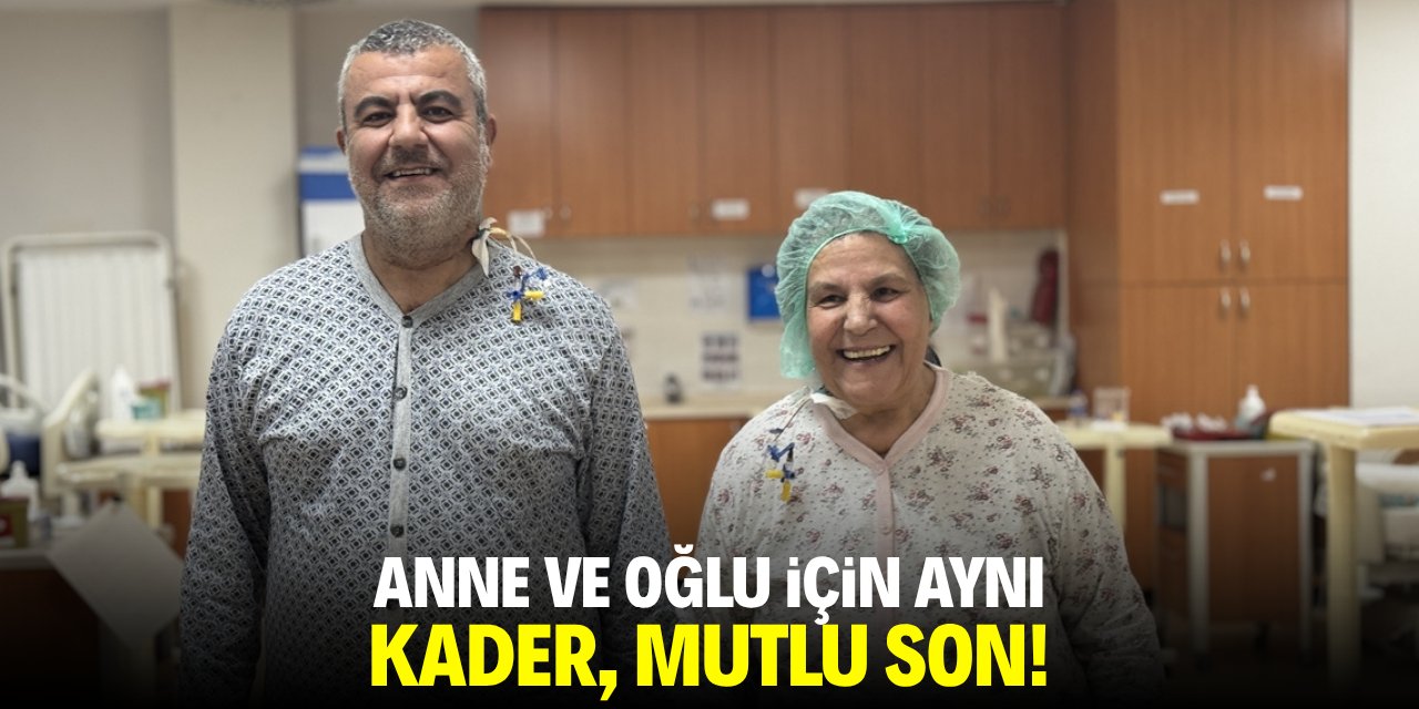 Anne ve oğlu için aynı kader, mutlu son
