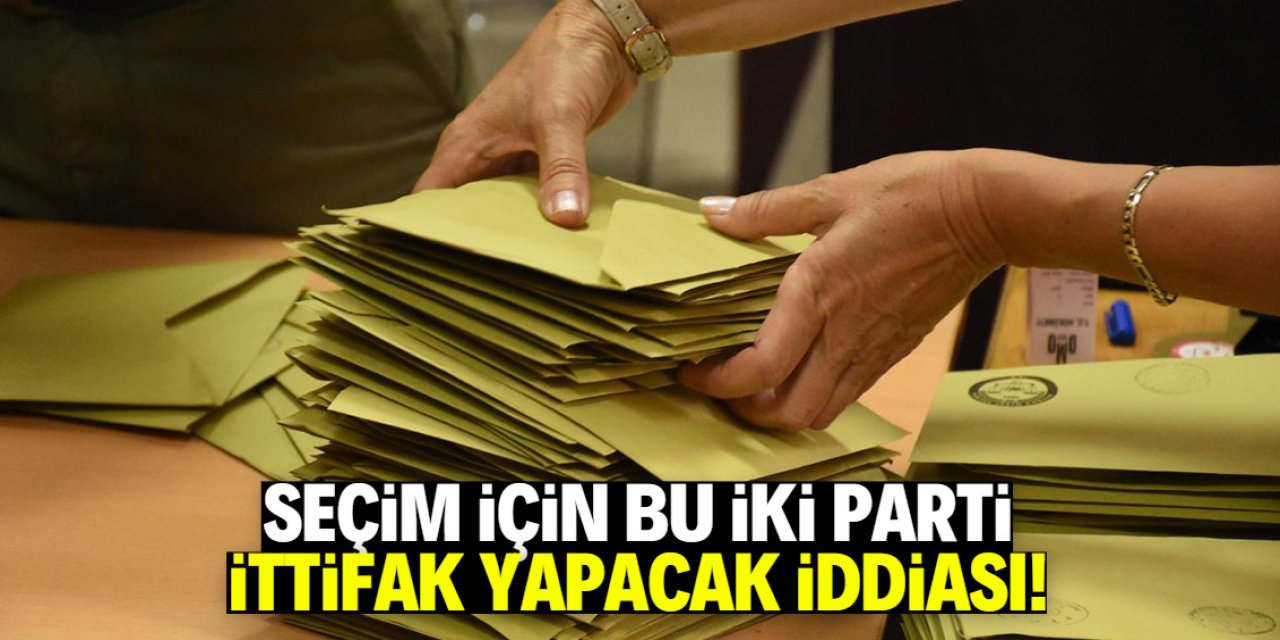 Seçim için bu iki parti ittifak yapacak iddiası! Duyan şaşırıyor