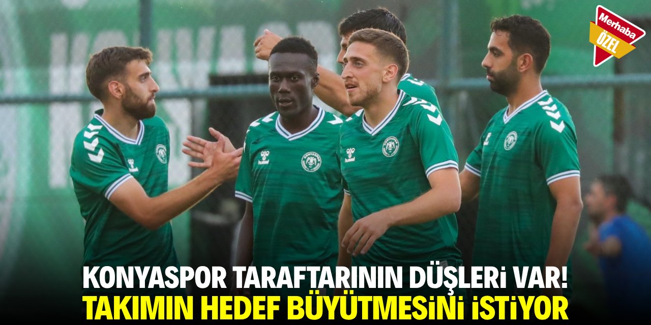 Konyaspor taraftarının düşleri var! Takımın hedef büyütmesini istiyor