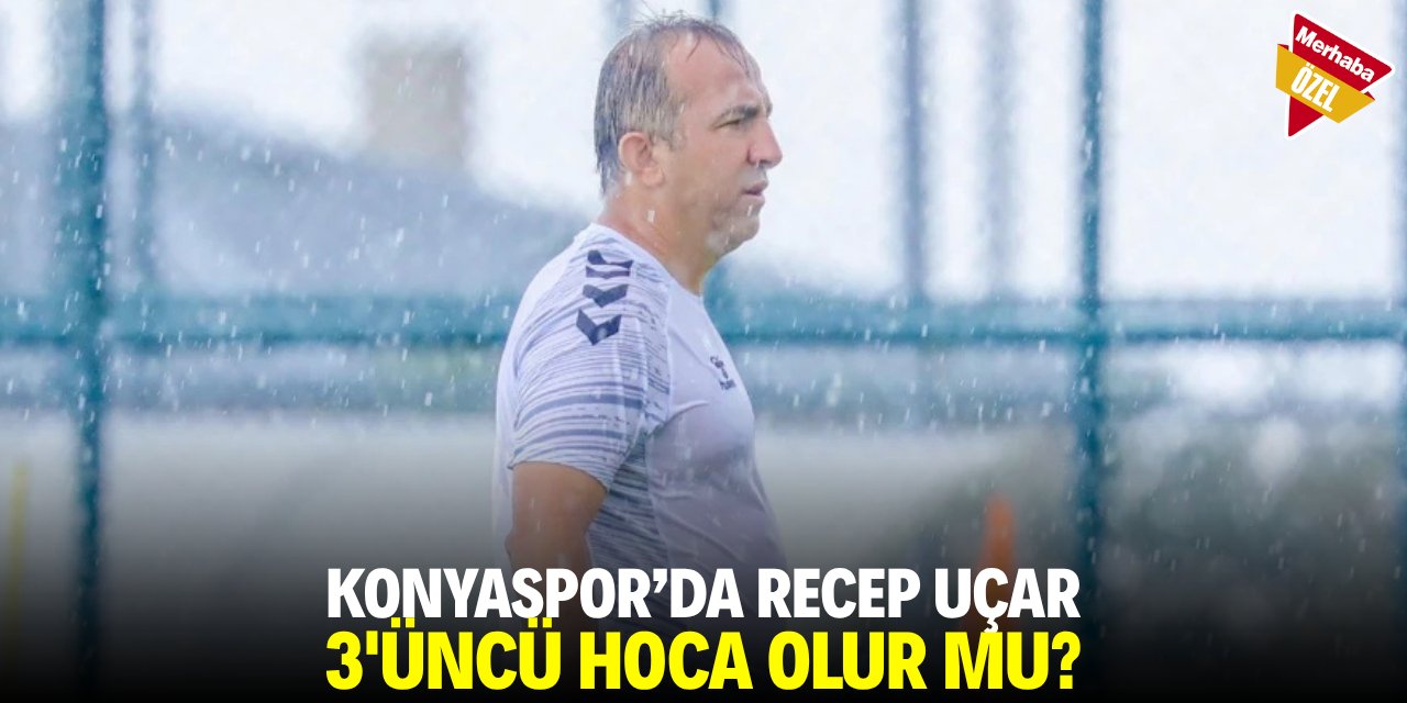 Konyaspor’da Recep Uçar 3'üncü hoca olur mu?