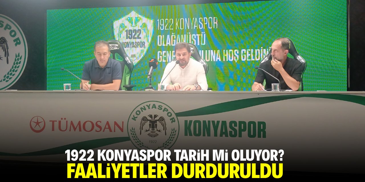1922 Konyaspor tarih mi oluyor? Faaliyetler durduruldu