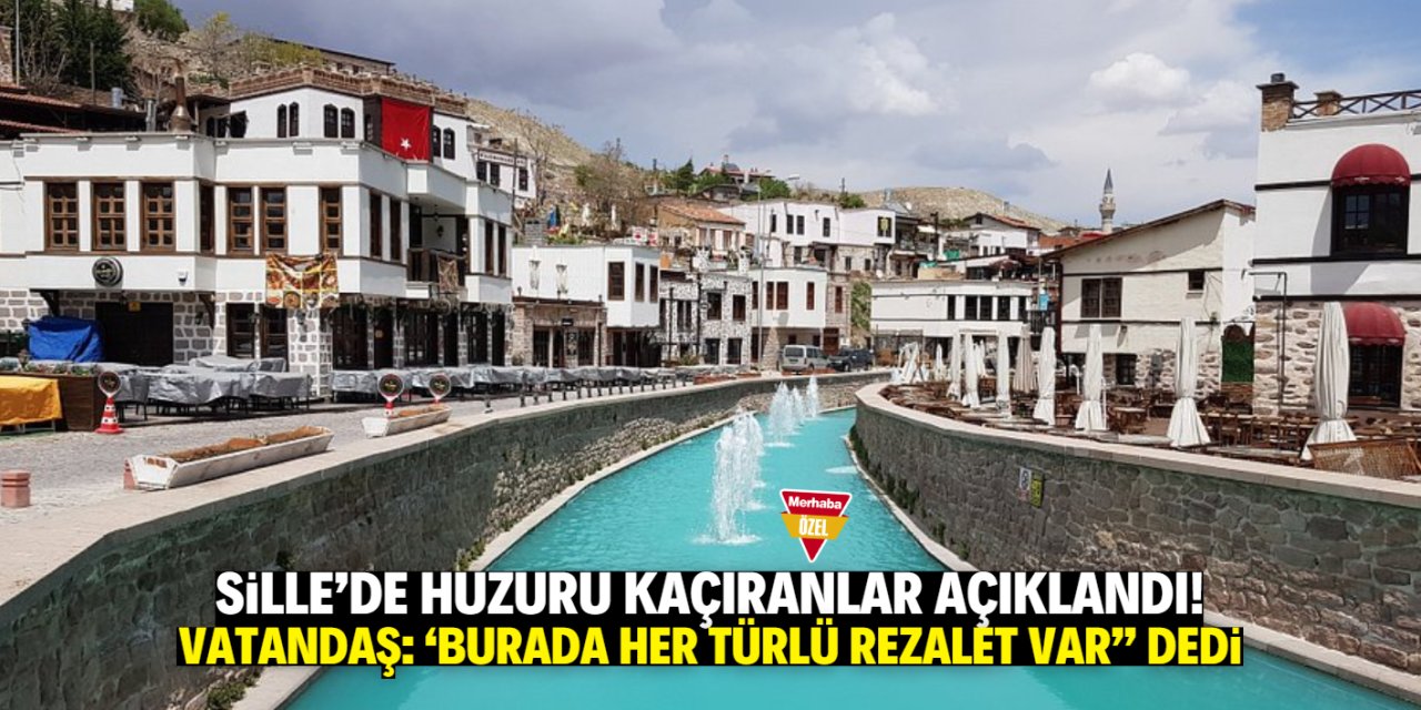Sille'de huzuru kaçıranlar açıklandı! Vatandaş 'bir daha gitmeyeceğiz' diyor