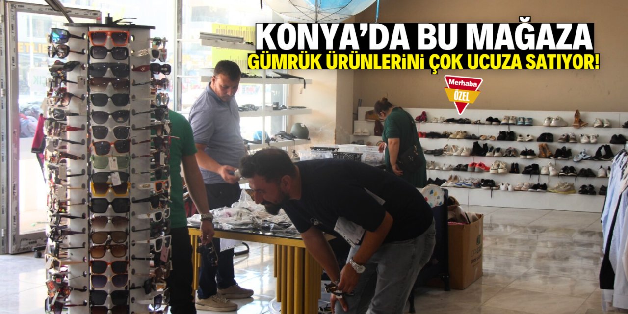 Konya'da bu mağaza gümrük ürünlerini satıyor! 5 bin TL'lik gözlük sadece 250 TL