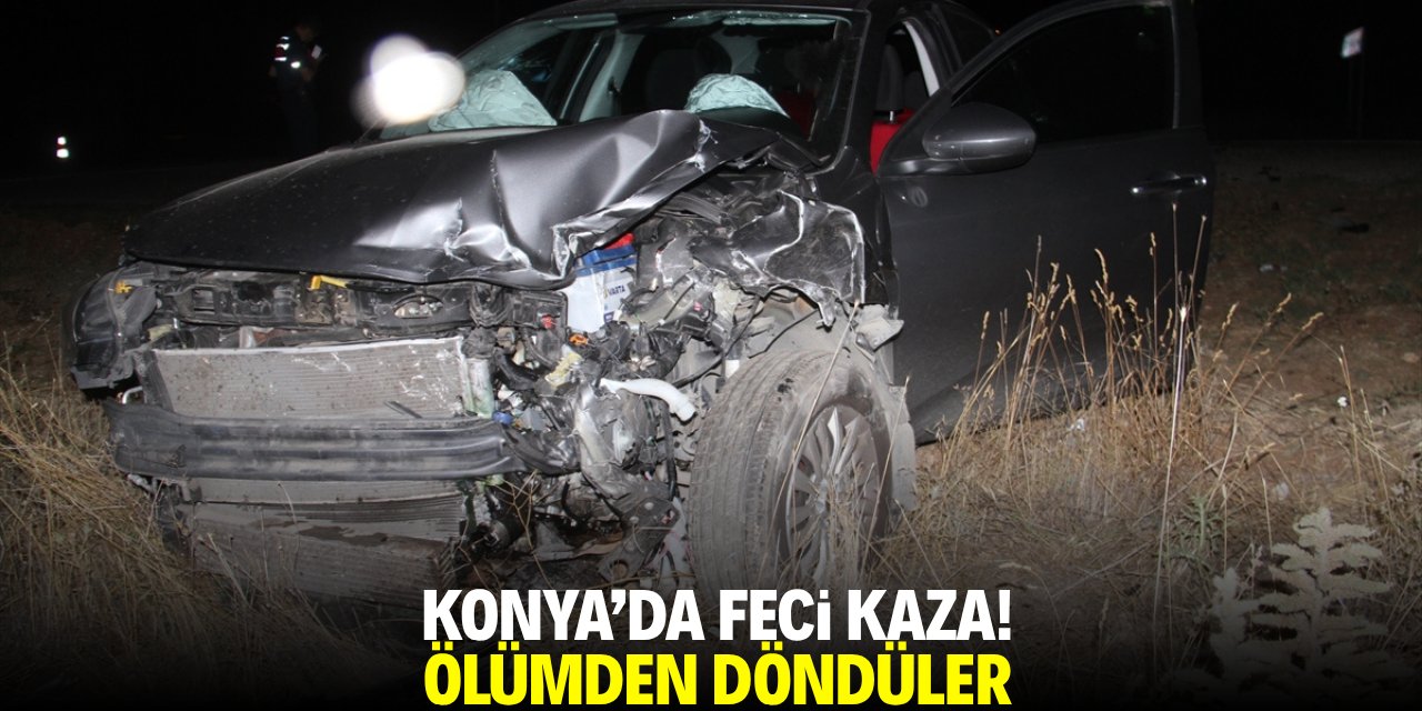 Konya'da feci kaza! Ölümden döndüler