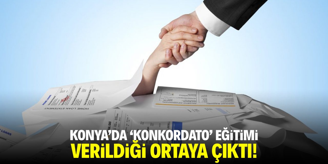 Konya’da 'konkordato' eğitimi verildiği ortaya çıktı!