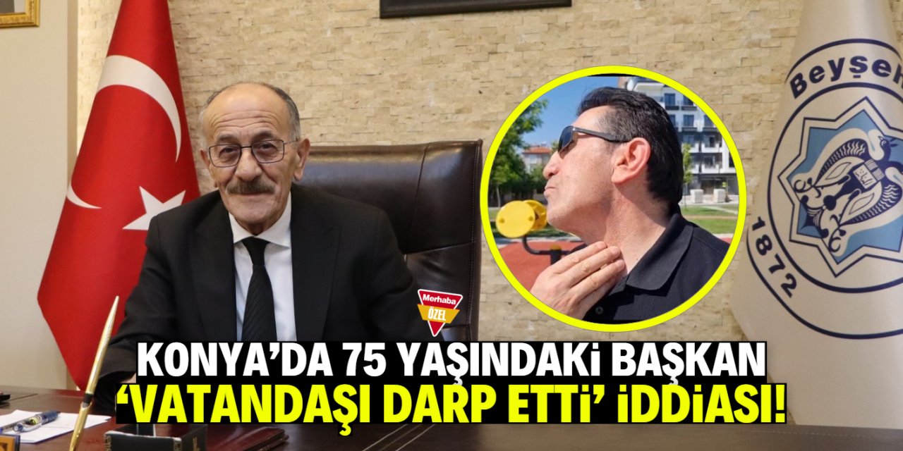 Konya'da 75 yaşındaki belediye başkanı 'vatandaşı darp etti' iddiası