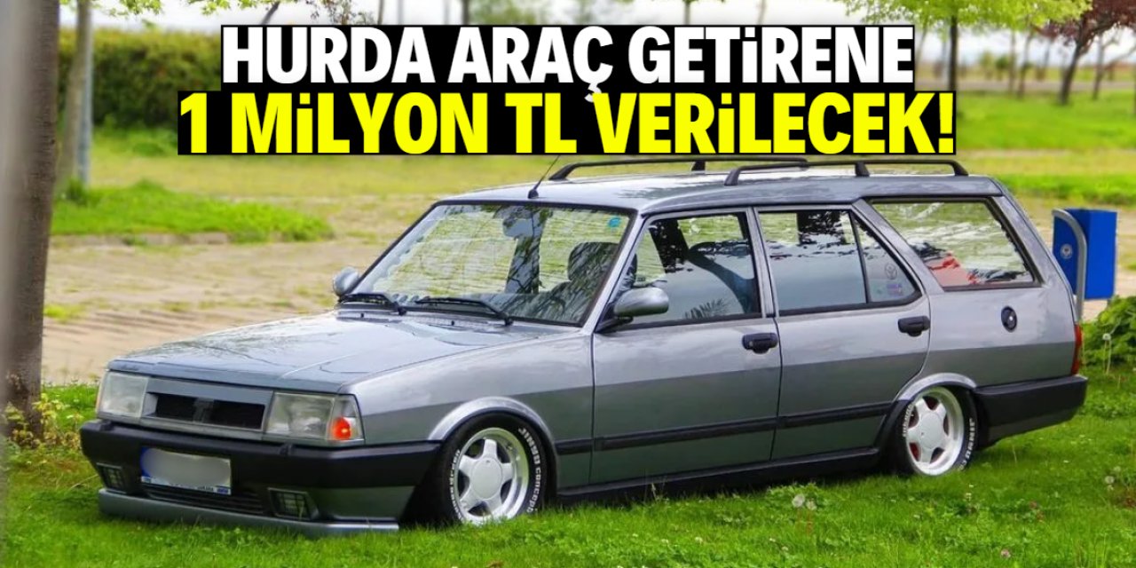 Hurda araç getirene 1 milyon TL verilecek! Teşvik paketi duyuruldu