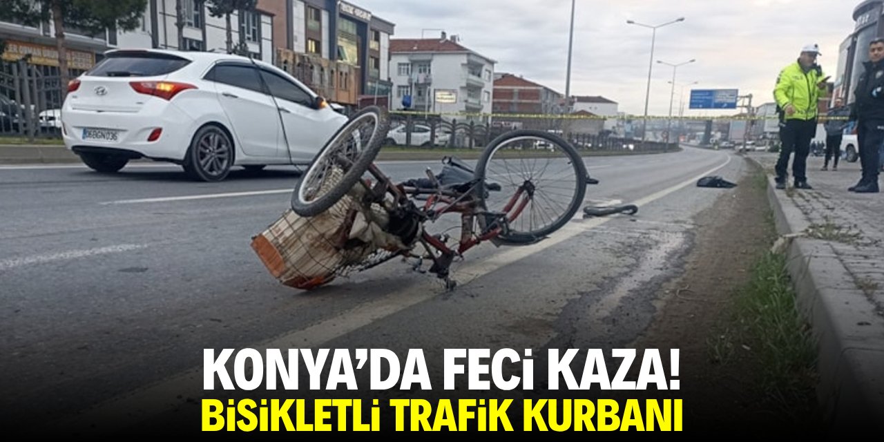 Konya'da feci kaza! Bisikletli trafik kurbanı