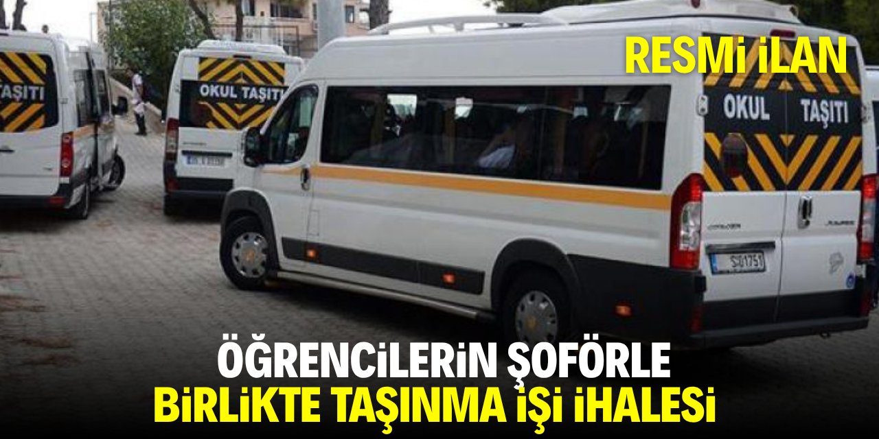 ÖĞRENCİLERİN ŞOFÖRLE TAŞINMA İŞİ İHALESİ