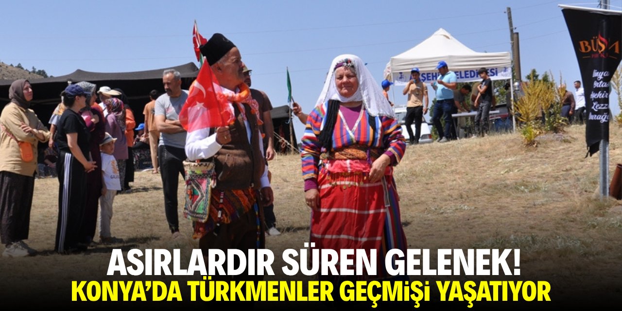 Asırlardır süren gelenek! Konya'da Türkmenler geçmişi yaşatıyor