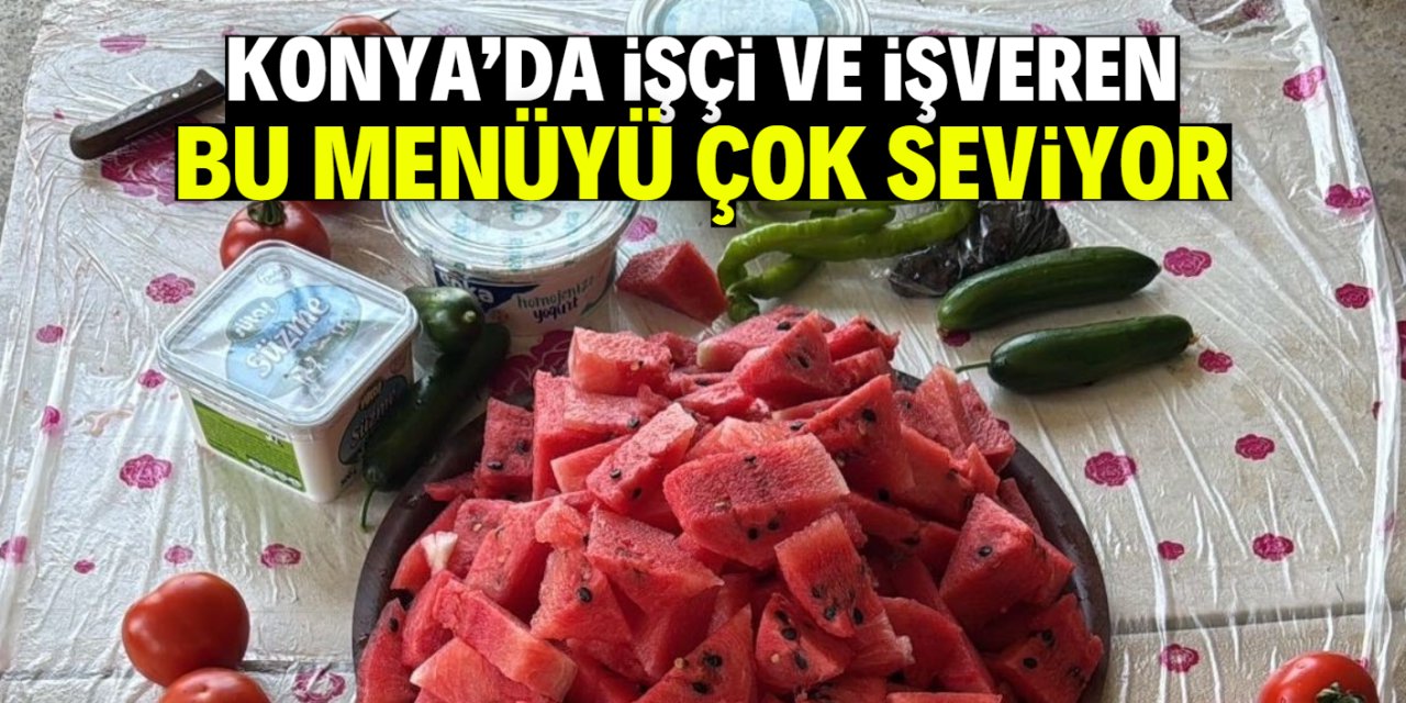 İşveren de işçi de karpuz peynir menüsünü çok sevdi