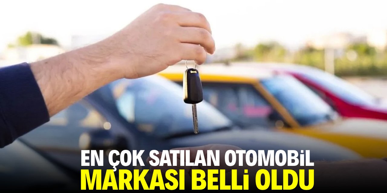 En çok satılan otomobil markası belli oldu