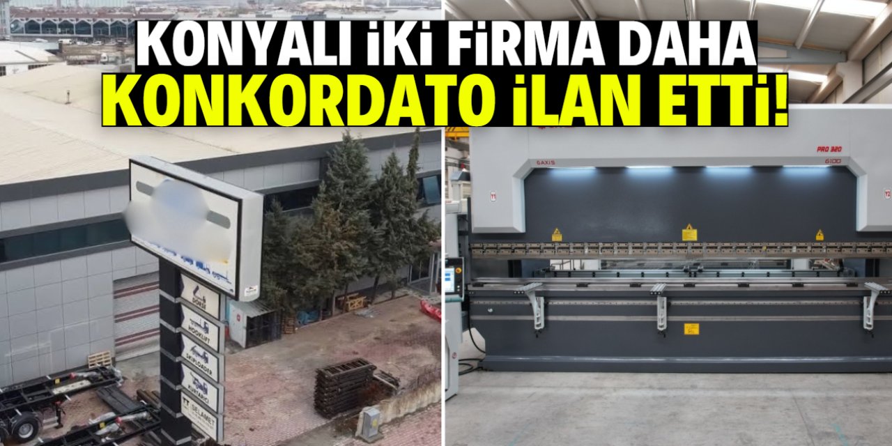 Konya’da iki firma daha konkordato ilan etti! İsimleri herkes biliyor