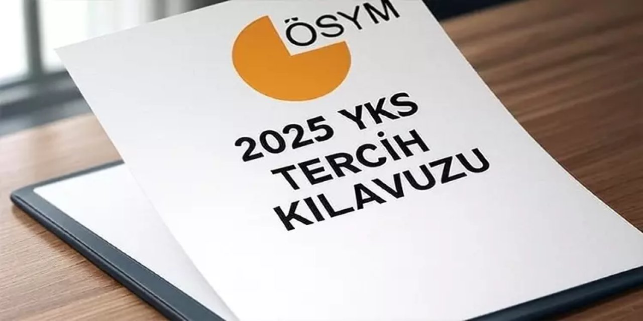 2025-YKS tercih süreci yarın başlayacak