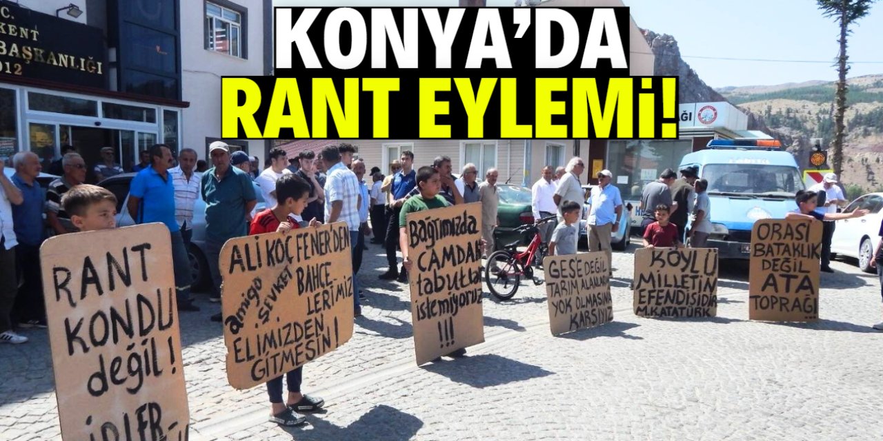 Konya'da rant eylemi! Tarım arazileri talan edilecek iddiası