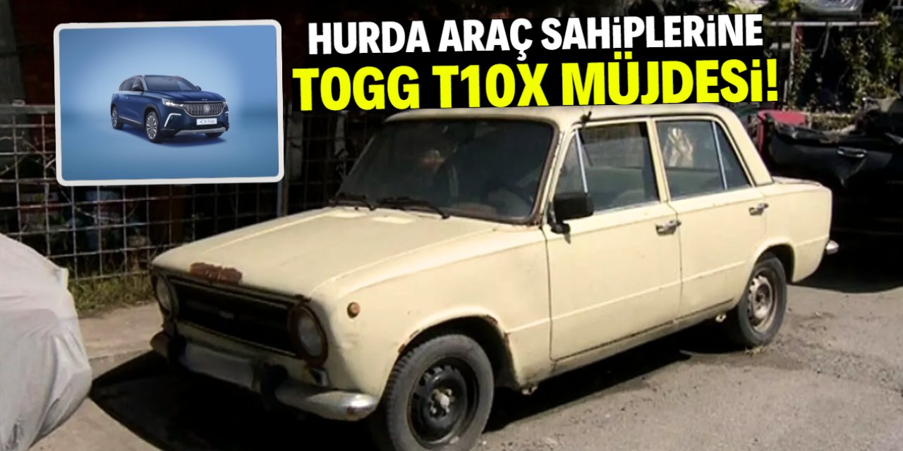 Hurda araç sahiplerine müjde! TOGG T10X bu kampanyayla verilecek