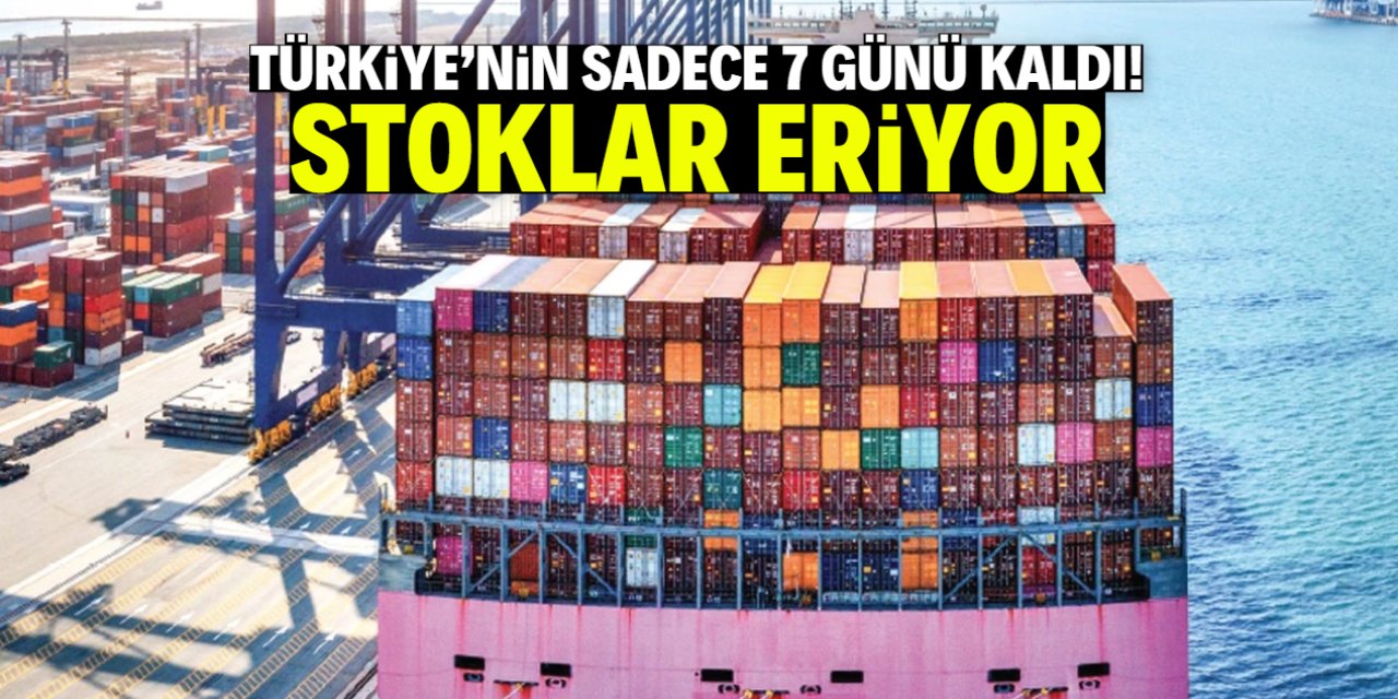 Türkiye'nin sadece 7 günü kaldı! Stoklar eriyor