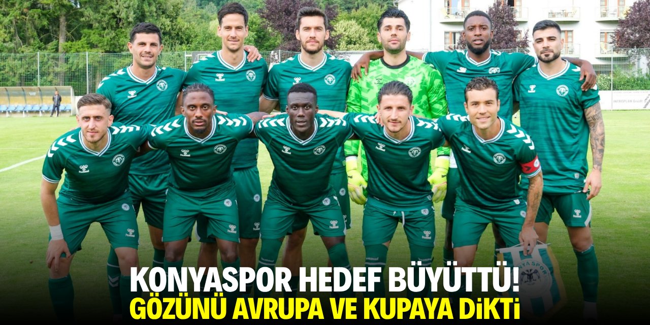 Konyaspor hedef büyüttü! Gözünü Avrupa ve kupaya dikti