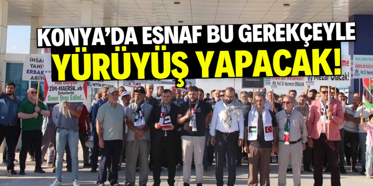 Konya’da esnaf yürüyüş yapacak! İşte gerekçesi