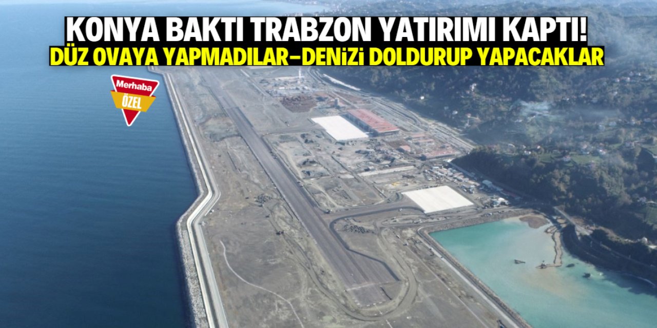 Konya baktı, Trabzon yatırımı böyle kaptı! Denizi dolduracaklar