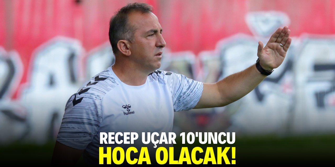 Recep Uçar 10'uncu hoca olacak!