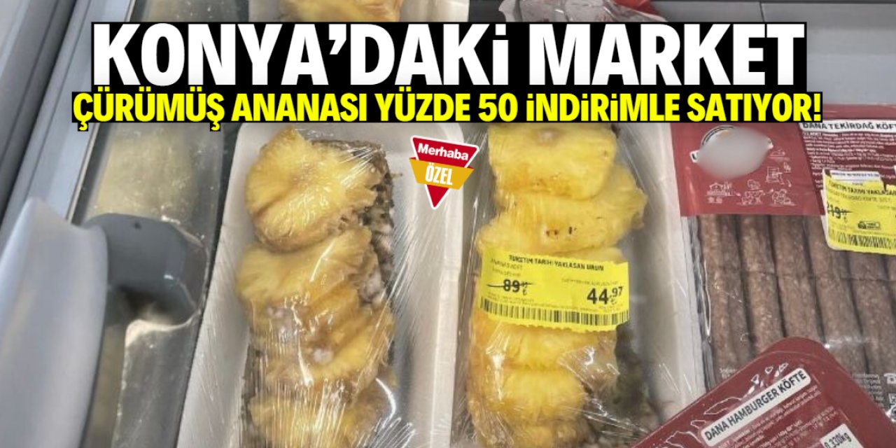 Ekonominin özeti: Konyalıya çürümüş ananası yüzde 50 indirimle satıyorlar!