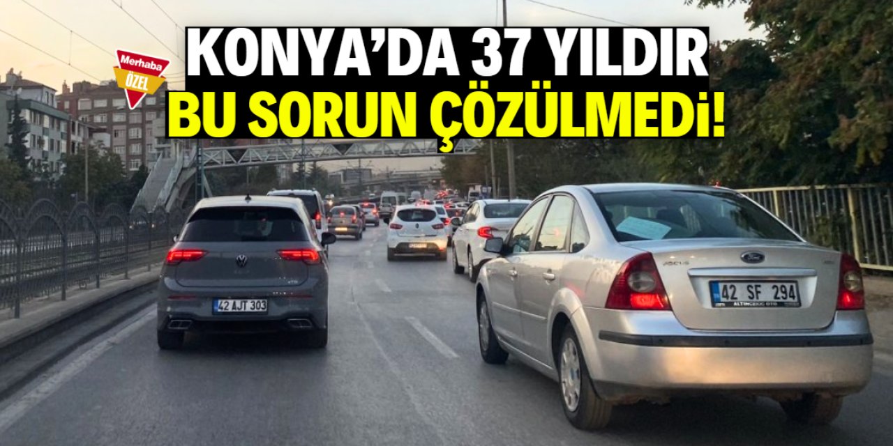 1988 yılından beri Konya'nın bu sorunu çözülmedi!