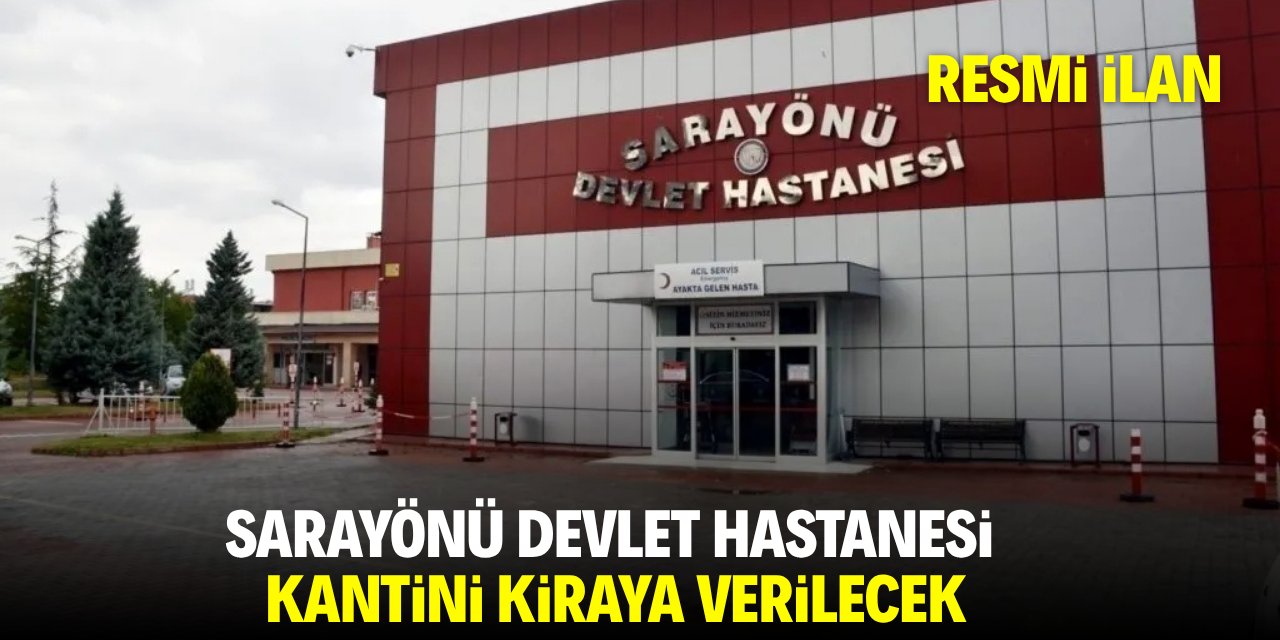SARAYÖNÜ DEVLET HASTANESİ KANTİNİ KİRAYA VERİLECEK