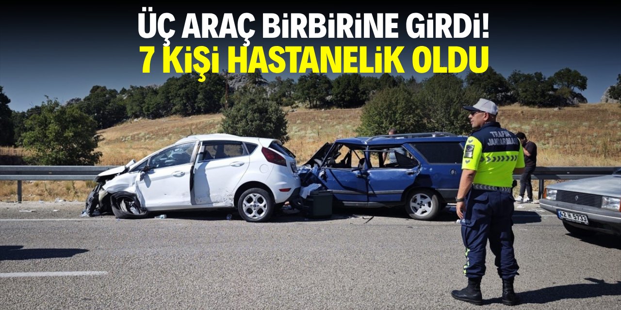 Üç araç birbirine girdi! 7 kişi yaralandı