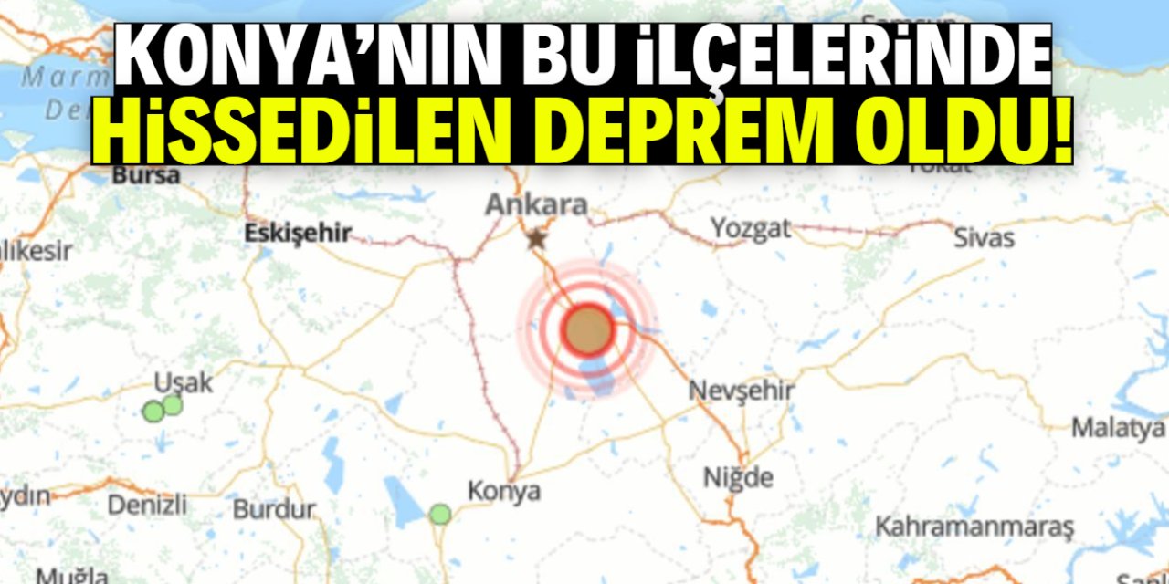 Konya'nın bu ilçelerinde hissedilen deprem oldu! Merkez üssü şaşırttı