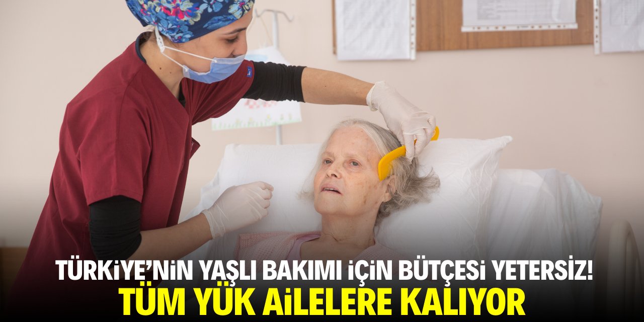 Türkiye'de yaşlı bakımı için bütçe düşük! Tüm yük ailelere kalıyor