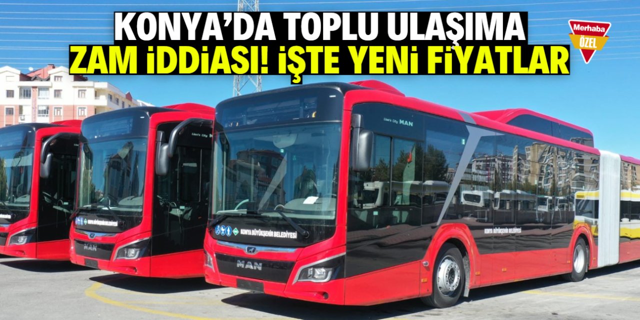 Konya'da toplu ulaşıma zam gelecek iddiası! İşte yeni fiyatlar