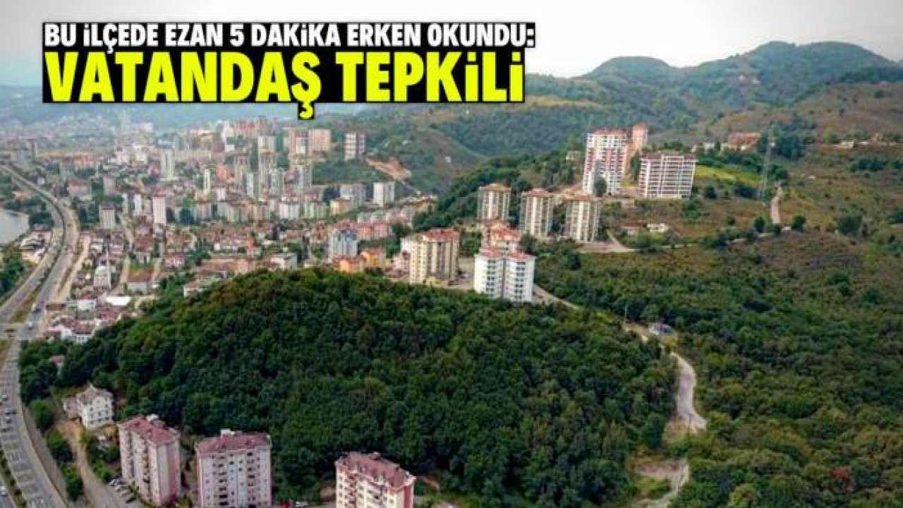 117 bin kişinin yaşadığı ilçede akşam ezanı 5 dakika erken okundu! İftar açanlar tepkili