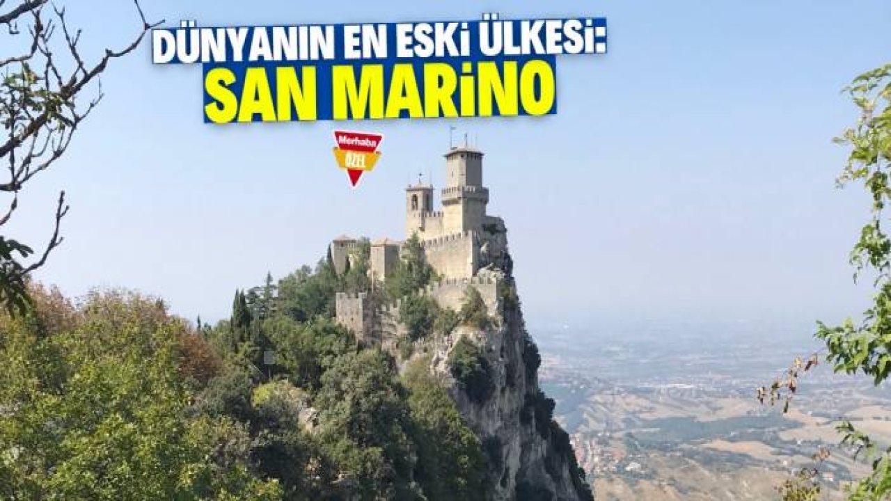 Dünyanın en eski cumhuriyeti: SAN MARİNO