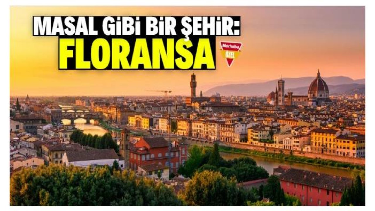 Rönesans akımının başkenti: FLORANSA
