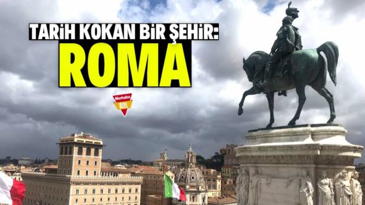 Roma'da gezilecek yerlerle ilgili altın tavsiyeler