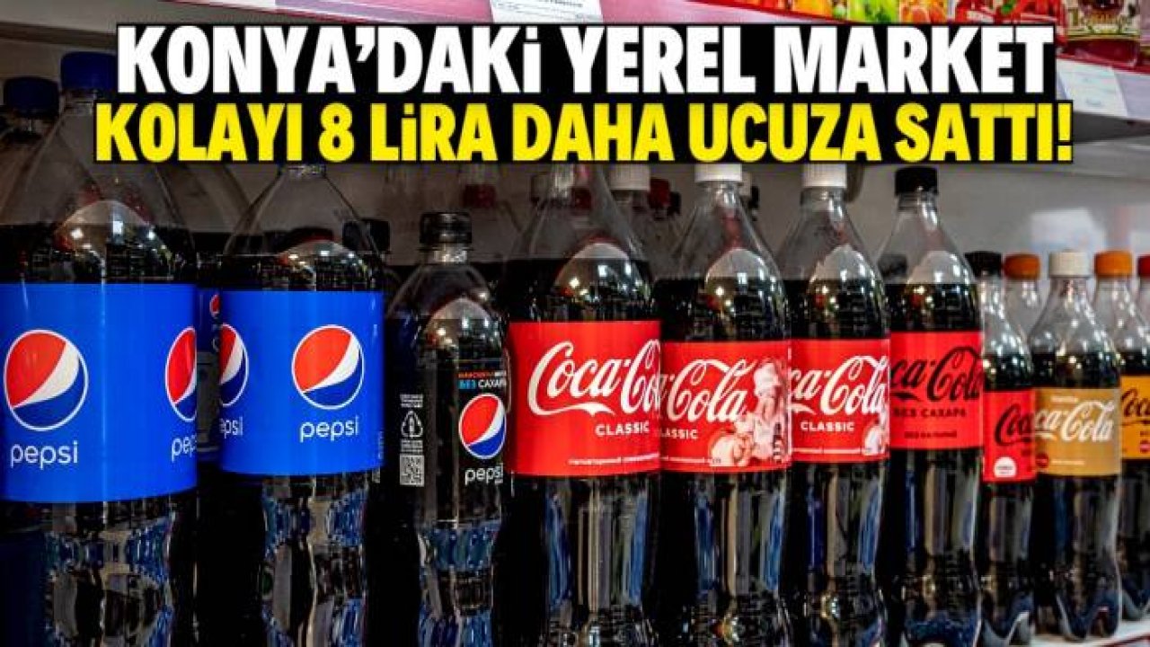 Konya'da yerel market çok ucuza kola sattı! Markası manidar