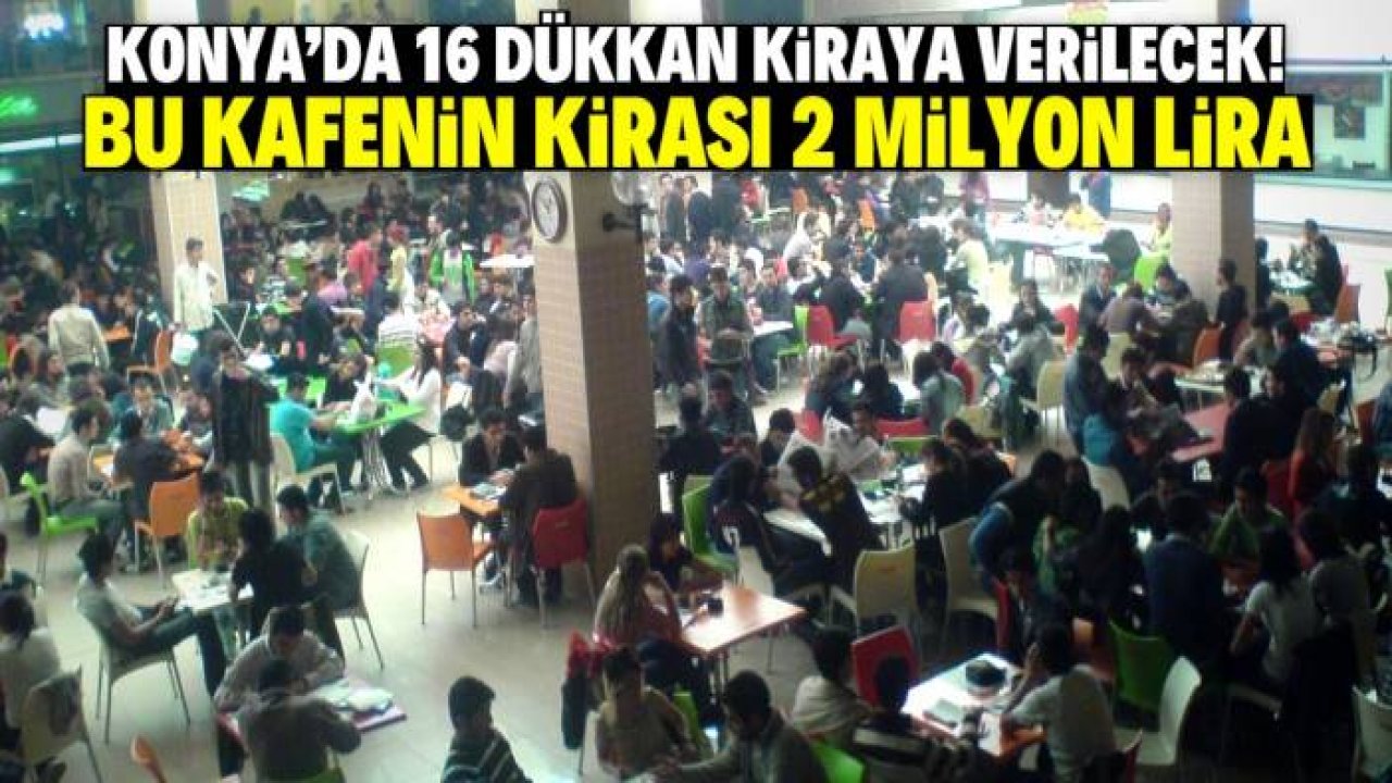 Konya'da bu kafe 2 milyon liraya kiraya verilecek!