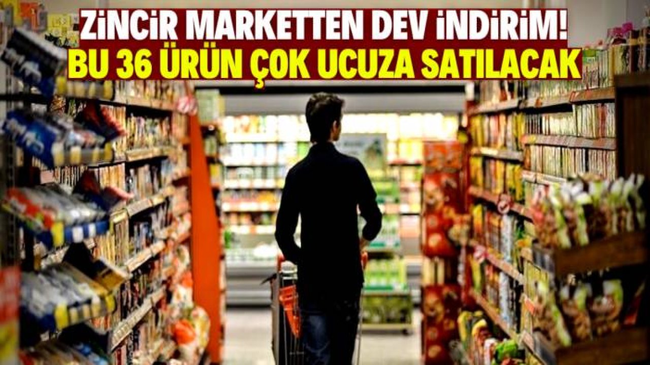Zincir market bugünden itibaren başlayan dev indirimini duyurdu! 36 ürün çok ucuza satılacak