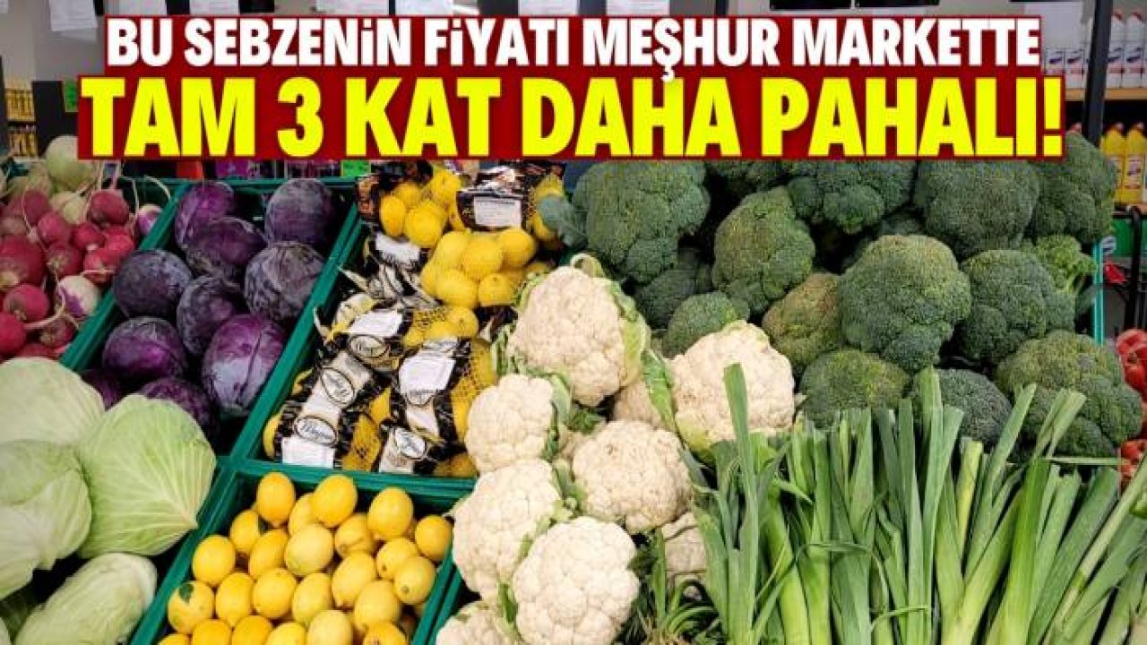 Sebze fiyatları zincir markette tam 3 kat daha pahalı! İşte karşılaştırma listesi